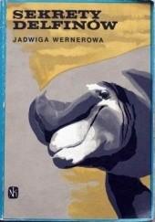 Okładka książki Sekrety delfinów Jadwiga Wernerowa