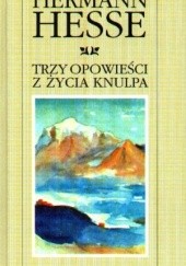 Okładka książki Trzy opowieści z życia Knulpa Hermann Hesse