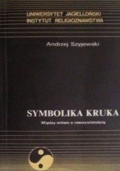 Okładka książki Symbolika kruka: Między mitem a rzeczywistością Andrzej Szyjewski