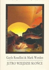 Okładka książki Jutro wzejdzie słońce. Jak przetrwać depresję Gayle Rosellini, Mark Worden