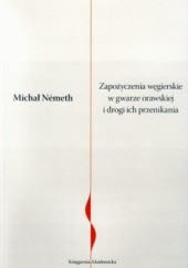 Okładka książki Zapożyczenia węgierskie w gwarze orawskiej Michał Németh