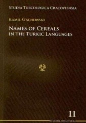 Okładka książki Names of Cereals in the Turkic Languages Kamil Stachowski