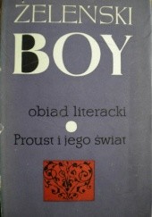 Okładka książki Obiad literacki; Proust i jego świat Tadeusz Boy-Żeleński