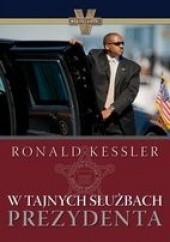 Okładka książki W tajnych służbach prezydenta Ronald Kessler