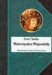 Okładka książki Wawrzyniec Wspaniały Ivan Cloulas