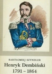 Okładka książki Henryk Dembiński 1791 - 1864 Bartłomiej Szyndler
