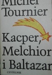 Okładka książki Kacper, Melchior i Baltazar Michel Tournier