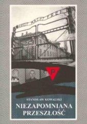 Okładka książki Niezapomniana przeszłość - Numer 4410 opowiada Stanisław Kowalski