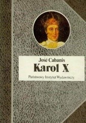 Okładka książki Karol X, Król - ultras Jose Cabanis