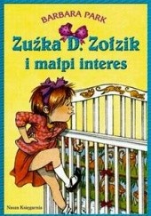 Okładka książki Zuźka D. Zołzik i małpi interes Barbara Park