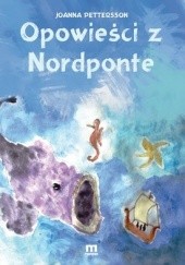 Okładka książki Opowieści z Nordponte Joanna Pettersson