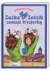 Zuźka D. Zołzik zostaje fryzjerką
