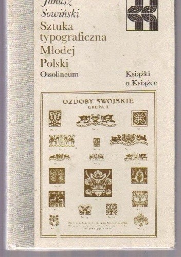 Okładka książki Sztuka typograficzna Młodej Polski Janusz Sowiński