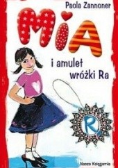 Okładka książki Mia i amulet wróżki Ra Paola Zannoner