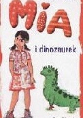 Okładka książki Mia i dinozaurek Paola Zannoner