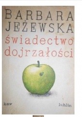 Okładka książki Świadectwo dojrzałości Barbara Jeżewska