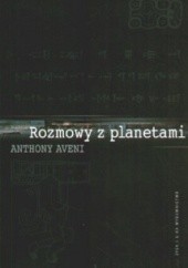 Okładka książki Rozmowy z planetami. W jaki sposób nauka i mitologia wymyśliły kosmos Anthony Aveni