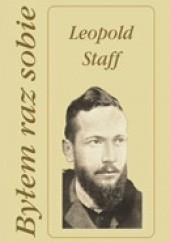 Okładka książki Byłem raz sobie Leopold Staff