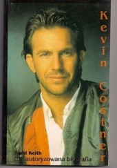 Okładka książki Kevin Costner: Nie autoryzowana biografia Todd Keith