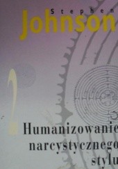 Okładka książki Humanizowanie narcystycznego stylu Stephen M. Johnson