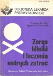 Okładka książki Zarys kliniki i leczenia ostrych zatruć Zdzisław Myślak, Zygmunt Starzyński