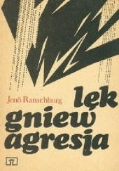 Okładka książki Lęk, gniew, agresja Jenö Ranschburg