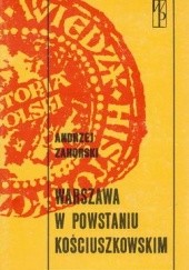 Okładka książki Warszawa w powstaniu kościuszkowskim Andrzej Zahorski