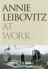 Okładka książki Annie Leibovitz at Work Annie Leibovitz