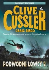 Okładka książki Podwodni łowcy 2 Clive Cussler, Craig Dirgo
