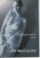 Okładka książki Wiersze... dla mężczyzny Anna Barbara Biczyk