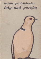 Okładka książki Loty nad porębą Teodor Goździkiewicz
