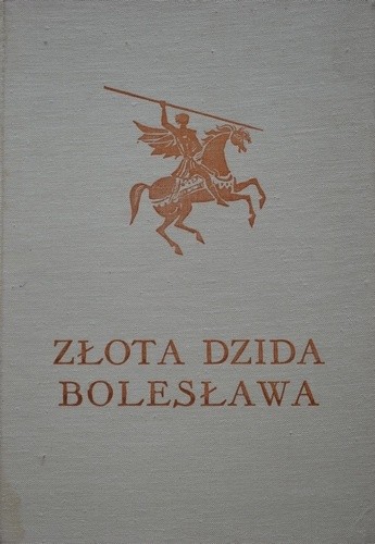 Złota Dzida Bolesława - podania, legendy i baśnie ziemi lubuskiej