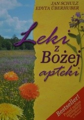 Okładka książki Leki z Bożej Apteki Jan Schulz, Edyta Überhuber
