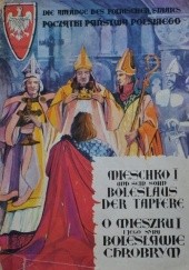 Okładka książki O Mieszku I i jego synu Bolesławie Chrobrym Mirosław Kurzawa, Barbara Seidler