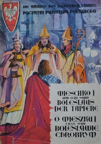 O Mieszku I i jego synu Bolesławie Chrobrym