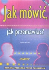 Okładka książki Jak mówić, jak przemawiać? Michał Kuziak