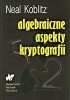 Okładka książki Algebraiczne aspekty kryptografii Neal Koblitz