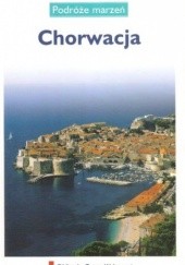 Okładka książki Chorwacja. Podróże marzeń praca zbiorowa