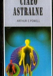 Okładka książki Ciało Astralne Arthur Powell