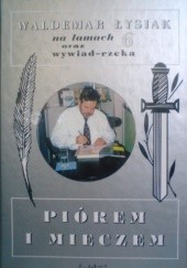 Okładka książki Piórem i mieczem - Łysiak na łamach 6 oraz wywiad rzeka Waldemar Łysiak