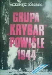 Okładka książki Grupa Krybar Powiśle 1944 Włodzimierz Rosłoniec
