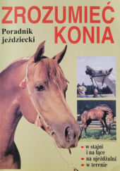 Okładka książki Zrozumieć konia. Poradnik jeździecki Isabelle von Neumann-Cosel-Nebe