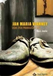Okładka książki Jan Maria Vianney Ciche życie proboszcza z Ars Marc Joulin