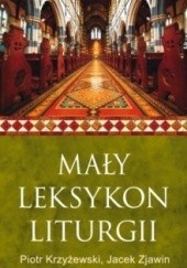Okładka książki Mały leksykon liturgii Piotr Krzyżewski