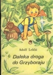 Okładka książki Daleka droga do Grzyboraju Adolf Lekki