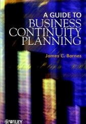 Okładka książki A Guide to Business Continuity Planning James C. Barnes