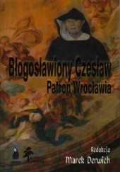 Okładka książki Błogosławiony Czesław. Patron Wrocławia, tom 1 Marek Derwich