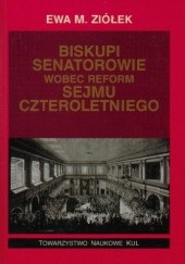 Okładka książki Biskupi senatorowie wobec reform Sejmu Czteroletniego Ewa M. Ziółek