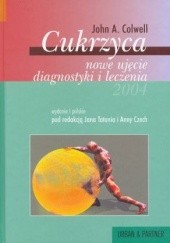 Okładka książki Cukrzyca - nowe ujęcie diagnostyki i leczenia John A. Colwell