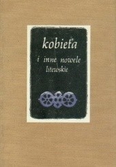 Okładka książki Kobieta i inne nowele litewskie praca zbiorowa